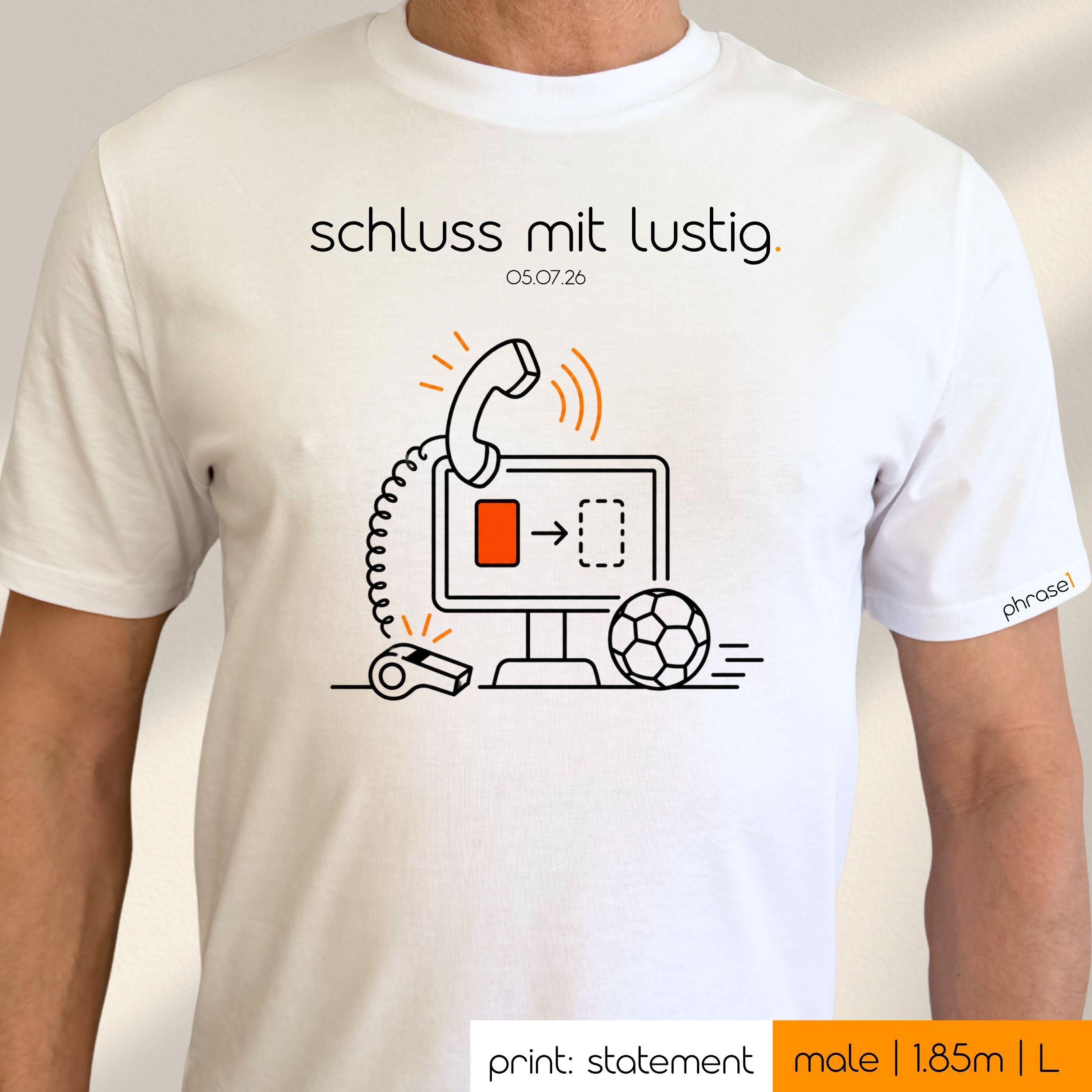 Premium T-Shirt mit Spruch "schluss mit lustig." und Visual